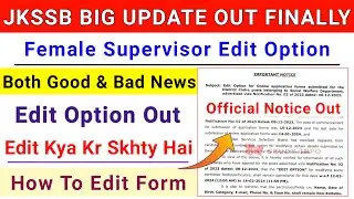 JKSSB Female Supervisor Edit Option Notice Out | How To Edit Supervisor Application Form Online