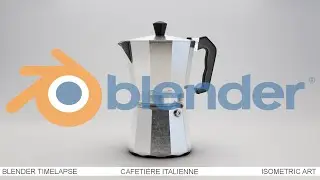 Timelapse Blender Cafetière Italienne - Modélisation 3D - Isometric Art