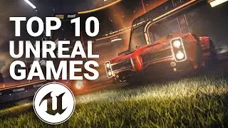 Top 10 Best Games Made With Unreal Engine | 2021