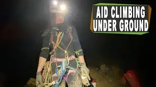 Aid climbing INSIDE a muddy cave - Exploring Topless Dome Part 1 of 3