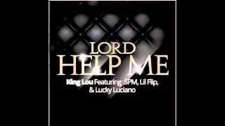 King Lou ft Spm Lucky Luciano and Lil Flip - Lord Help Me (2015)