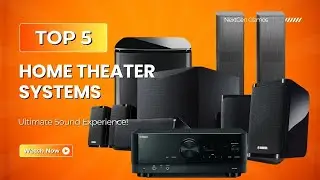 Top 5 Best Home Theater Systems – Ultimate Sound Experience!