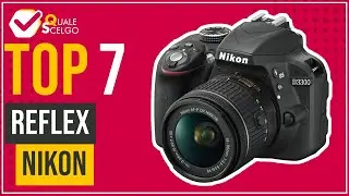 Reflex Nikon - Top 7 - (QualeScelgo)