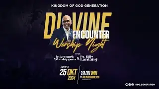 DIVINE ENCOUNTER WORSHIP NIGHT WITH PS. BILLY LANTANG | 25 OKTOBER 2024