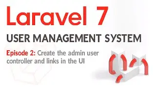 Laravel 7 - User login and management system with roles - EP2 Admin controllers and UI links