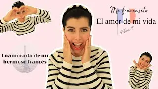 ¿CÓMO CONOCÍ A MI NOVIO FRANCÉS? | Una historia de amor | La Señorita París