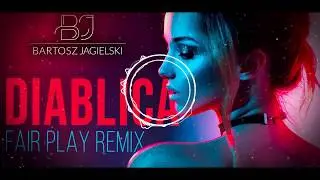 Bartosz Jagielski - DIABLICA ( FAIR PLAY REMIX) Disco Polo NOWOŚĆ 2020