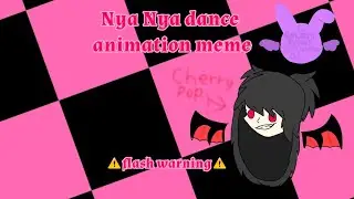 Nya Nya Dance - animation meme - 🍒💥 Cherry Pop 💥🍒