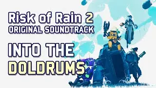Chris Christodoulou - Into the Doldrums | Risk of Rain 2 (2020)