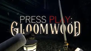 Press Play: Gloomwood