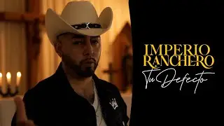 Imperio Ranchero - Tu Defecto | VIDEOCLIP OFICIAL 2024