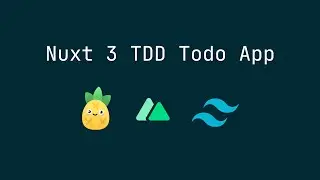 Nuxt 3 + Pinia + Tailwind TDD Todo App with Vitest (Part 1)