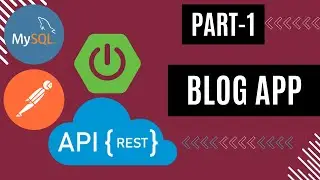 Part - 1 | Simple REST Project | Blog Application | Spring Boot | JPA | MySQL | Beginners | Tutorial
