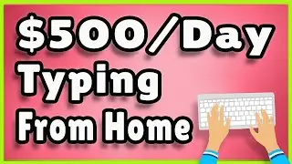 Earn $500 Per Day With This Typing Job From Home - Make Money Online 2021(Worldwide)