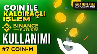 COİN İLE KALDIRAÇLI İŞLEM COIN-M FUTURES KULLANIMI BİNANCE FUTURES (VADELİ İŞLEMLER) #7