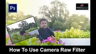 How To Use Camera Raw Filter In Photoshop CC | Photoshop Tutorial