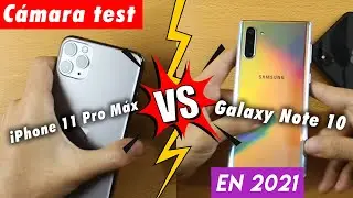 iPhone 11 Pro Máx vs Galaxy Note 10 - Comparación de cámaras 2021 Camera test