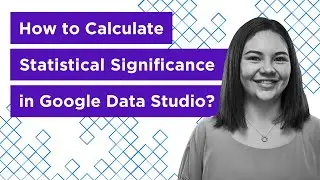 How to Calculate Statistical Significance in Google Data Studio