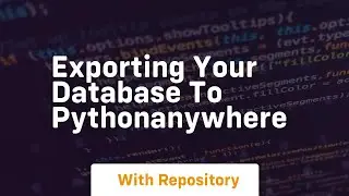 Exporting your database to pythonanywhere