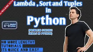 Lambda,Sort and Tuples | Problem Solving Skills in Python | Python for Beginners