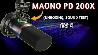 MAONO PD200X (Unboxing, Review, Sound Test) In Hindi