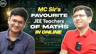 MC Sir Reveals His Favourite Online Maths Teachers for JEE Preparation!