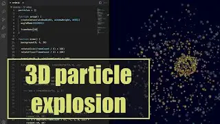3D particle explosions in p5.js | Coding Project #10