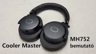 Cooler Master MH752 bemutató