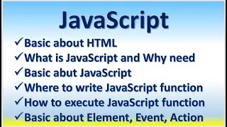 JavaScript Basic about HTML What is JavaScript - Where to write, How to execute function and event