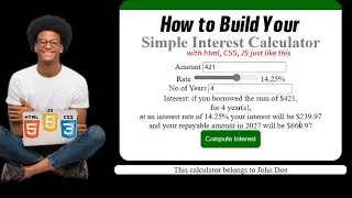 How to Build Your Own Simple Interest Calculator Using HTML, CSS, JavaScript | Front-end programming