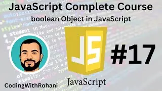 JavaScript Complete Course|| #17 JavaScript boolean Object|| CodingWithRohani