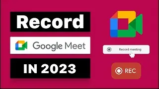 How to Record a Google Meet in 2023 (Paid or Free)