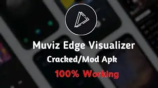 Muviz Edge Visualiser Latest Version Cracked/Mod Apk | All lighting effects unlocked | 100% Working