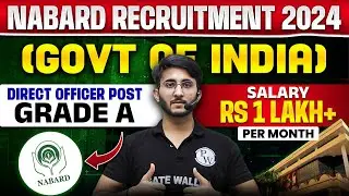 NABARD Recruitment 2024 | Direct Officer Post - Group A Post | 1 Lakh + Per Month Salary