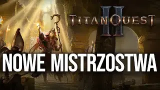 NOWE INFORMACJE O MISTRZOSTWACH! | Titan Quest 2 |