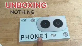 CMF PHONE1 Nothing UNBOXING Video