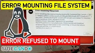 Error Mounting Filesystem Ubuntu Ro Mount Option Refused to Mount. Failed to mount. Unsafe State.