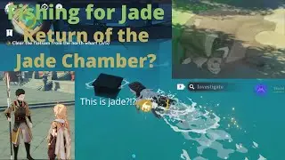 Fishing for Jade + Return of the Jade Chamber? | Genshin Impact