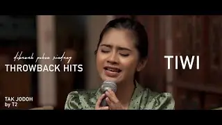 TAK JODOH - T2 | THROWBACK HITS by TIWI