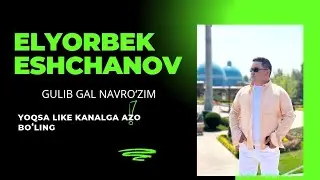 SHOVOTDAN ELYORBEK ESHCHANOV-GULIB GAL NAVROʻZIM YOQSA #like #koment #reels #shovot #premyera #reels
