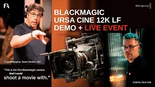 The Camera No One Saw Coming – Blackmagic URSA CINE 12K LF Live Event w/ Shane Hurlbut & Dave Cole