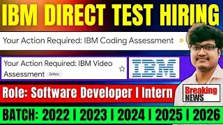 IBM Direct Test Hiring | OFF Campus Drive For 2022, 2023, 2024, 2025, 2026 Batch | Software Engineer