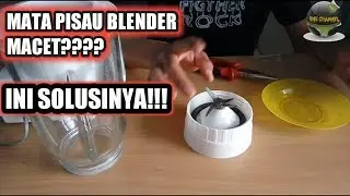 Cara mudah dan cepat memperbaiki pisau blender yang macet