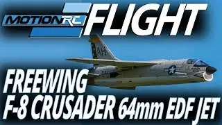 Freewing F-8 Crusader 64mm EDF Jet - Flight Review - Motion RC