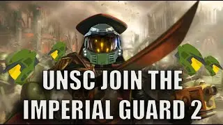 What if the UNSC was a Regiment in the Imperial Guard Part 2 | Warhammer 40k HALO Astra Militarum
