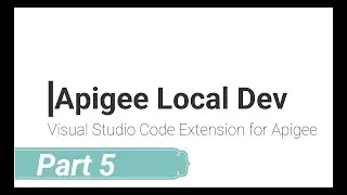 Using Property Set in Apigee Proxy | Local Dev with VS Code | Part5