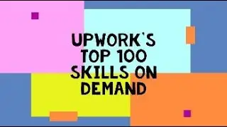 Upwork's Top 100 Skills on High Demand