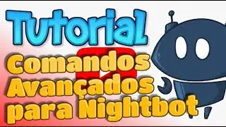 Como configurar comandos avançados para o nightbot #Nightbot