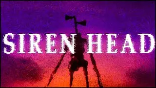 HE'S AFTER ME - Siren Head