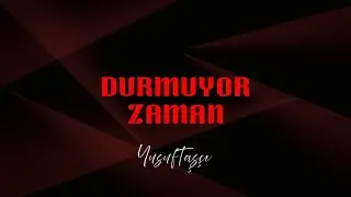 Yusuf Taşçı - Durmuyor Zaman